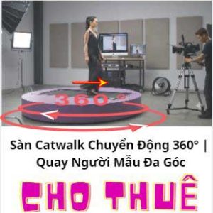 Cho thuê sàn catwalk chuyển động 360 độ